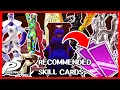Guide Recommended Skill Cards from Electric Chair Method - Persona 5 Royal P5R