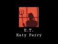 Lagu E.T. - Katy Perry//Slowed To Perfection