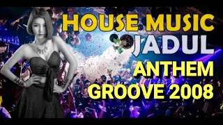 house music jadul anthem groove 2008