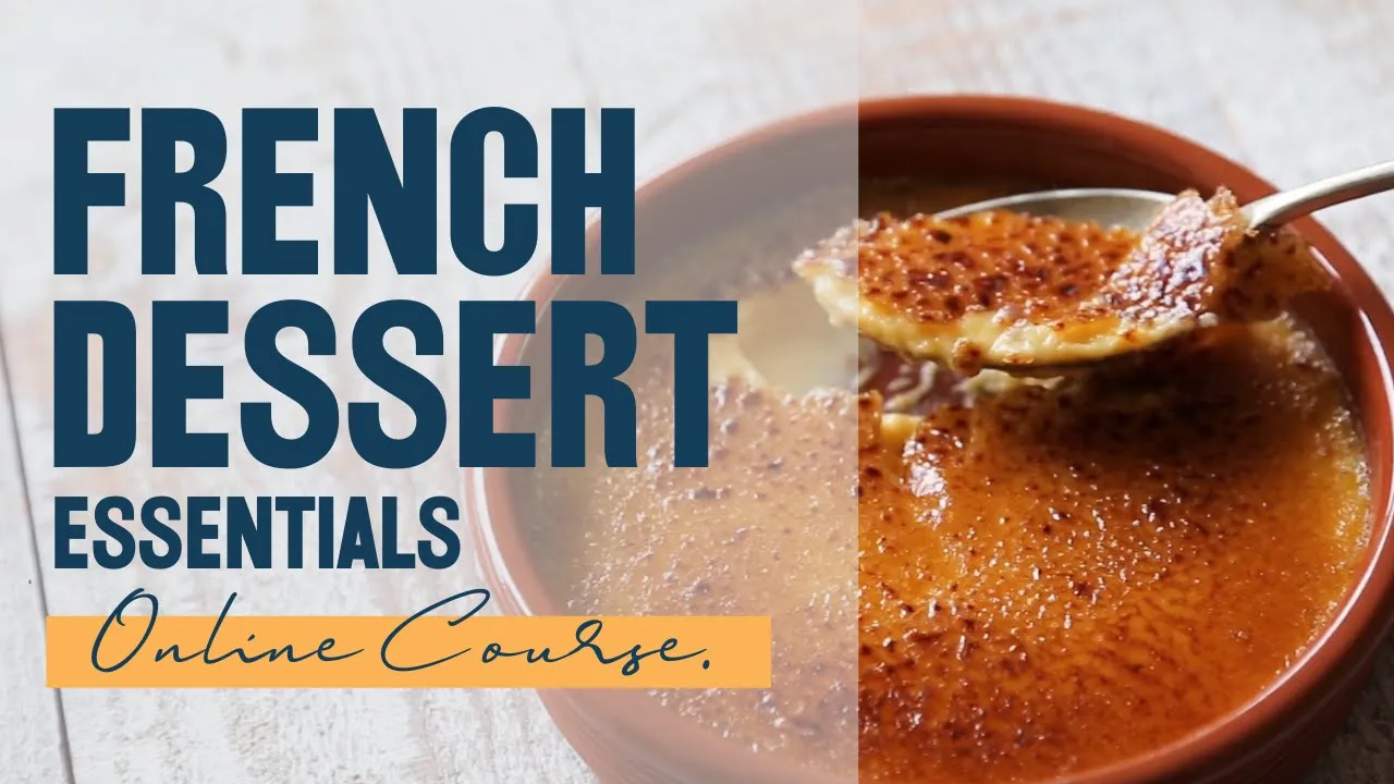 Learn to make 10 classic French desserts   Online dessert class for beginners