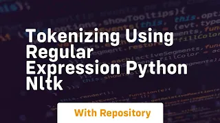 Tokenizing using regular expression python nltk