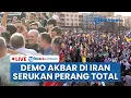 Download Lagu 🔴LIVE: Aksi Demo di Iran Dukung Militer Perang Total Lawan Israel, Teriakan 'Hancurkan AS' Menggema