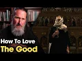 Download Lagu Learning to Love the Right Things