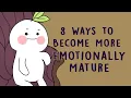 Download Lagu 8 Ways to Become More Emotionally Mature