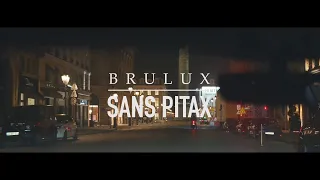Brulux - Sans Pitax (Clip Officiel)