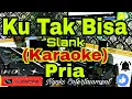 Download Lagu KU TAK BISA - Slank (KARAOKE) Nada Pria