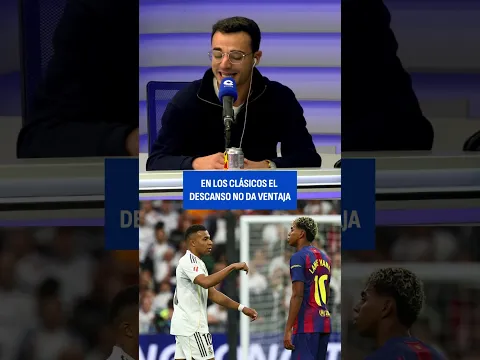 👉🏼 Informe Aguilar: ¿Tiene VENTAJA en EL CLÁSICO el equipo que llega con MÁS DESCANSO?