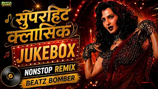 superhit classics juke box old is gold nonstop dj song evergreen hindi songs beatz bomber