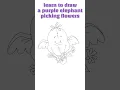 learn to draw a purple elephant picking flowers