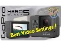 GoPro Hero 5 Black - My Preferred Settings for Best Capture