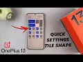 How To Change Quick Settings Tile Shape On OnePlus 13
