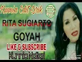 GOYAH (LIRIK) - RITA SUGIARTO