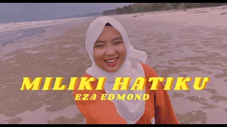 Download Eza Edmond - Miliki Hatiku (Official Video) MP3