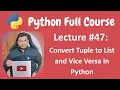 Convert Tuple to List List to Tuple in Python Python Tutorial Python Full Course - Lecture