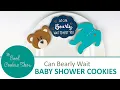 Can Bearly Wait Baby Shower Cookies