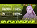 Download Lagu Full Album Terbaru khanifah Khani 2023, Thohirul Qolbi, Alamate Anak sholeh | Sholawat Terbaru