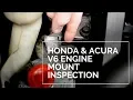 Engine Mount Inspection Honda Acura V6 Engines