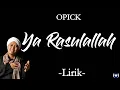 Download Lagu Opick - Ya Rasulallah Lirik | Ya Rasulallah - Opick Lyrics
