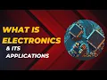 Learn With Us - Basic Electronics Electronics its applications