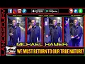 Download Lagu WE MUST RETURN TO OUR TRUE NATURE! | MICHAEL HAMER