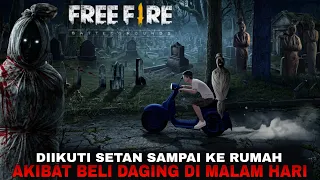 FILM PENDEK FF❗DIKUTI SETAN SAMPAI KE RUMAH!! KIBAT BELI DAGING DI MALAM HARI