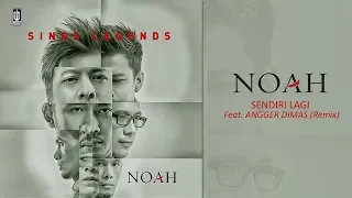 noah sendiri lagi feat angger dimas remix