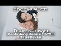 Download Lagu 【和訳】Charlie Puth「Left and Right (feat. Jung Kook of BTS)」short ver.【公式】