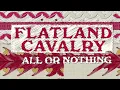 Flatland Cavalry - All or Nothing (Official Lyric Video)