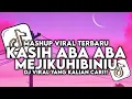 Download Lagu DJ KASIH ABA ABA X MEJIKUHIBINIU STYLE BFUNK JEDAG JEDUG VIRAL TIKTOK TERBARU 2025