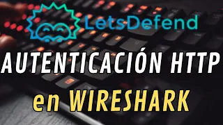Autenticacion Web HTTP en WIreshark - reto LetsDefend HTTP Basic Auth