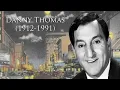 Danny Thomas 1912-1991