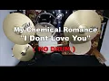 Download Lagu My Chemical Romance - I Dont Love You  (NO SOUND DRUM)