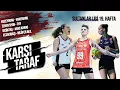 Lagu Eczacıbaşı Rövanşı Kazandı, Zeren Eksiklere Rağmen, Vakıfbank Zorlanmadı | Karşı Taraf #15