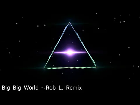 Download MP3 Emilia - Big Big World (Rob L. Remix)
