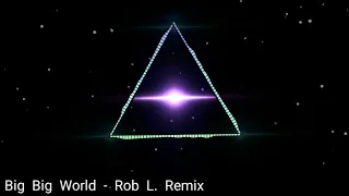 emilia big big world rob l remix 