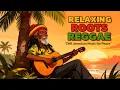Lagu Relaxing Roots Reggae – Chill Jamaican Music for Peace \u0026 Calm