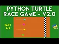 Python - Turtle Race Game V2 0 Part