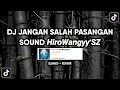 Download Lagu DJ JANGAN SALAH PASANGAN SOUND 𝙃𝙞𝙧𝙤𝙒𝙖𝙣𝙜𝙮𝙮'𝙎𝙕 VIRAL TIKTOK YANG KALIAN CARI SLOWED + REVERB