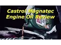Castrol Magnatec Engine Oil Review - Motor Oil Review