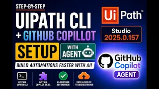 UiPath CLI GitHub Copilot Setup Step by Step Build RPA Workflows with AI Automation