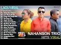 Lagu NAHANSON TRIO ~ Kompilasi Lagu Batak Viral Terbaru 2025 | Top Musik Batak Trend Sosmed Enak Didengar
