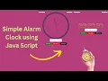 Simple Alarm Clock using HTML CSS Java Script Analog and Digital Clock