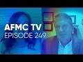 AFMC TV Episode 249 - Dr Feldner