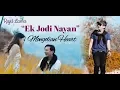 Download Lagu EK JODI NAYAN | RAJU LAMA | MONGOLIAN HEART | OFFICIAL MUSIC VIDEO |