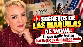 🚨 CONFIDENCIAL: ASI OPERAN LAS MAQUILAS DE CASOS VAWA 🚨