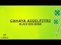 Download Lagu Black Dog Bone - Cahaya Aidilfitri (Lirik)