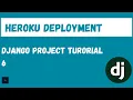Deploying a Django application to Heroku Django Project tutorial 6