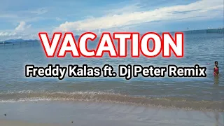 vacation freddy kalas ft dj peter remix