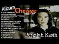CHRISYE Album Pergilah Kasih – Kumpulan Lagu Pop Romantis Terbaik Sepanjang Masa