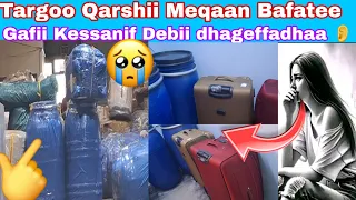  targoon qarshii meqaa bafatee gafii kessanif debii dhageffadhaa 